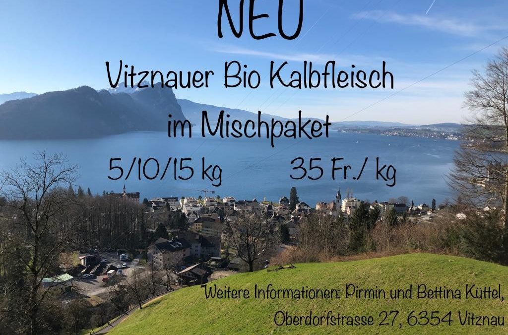 Neu! Kalbfleisch aus Vitznau